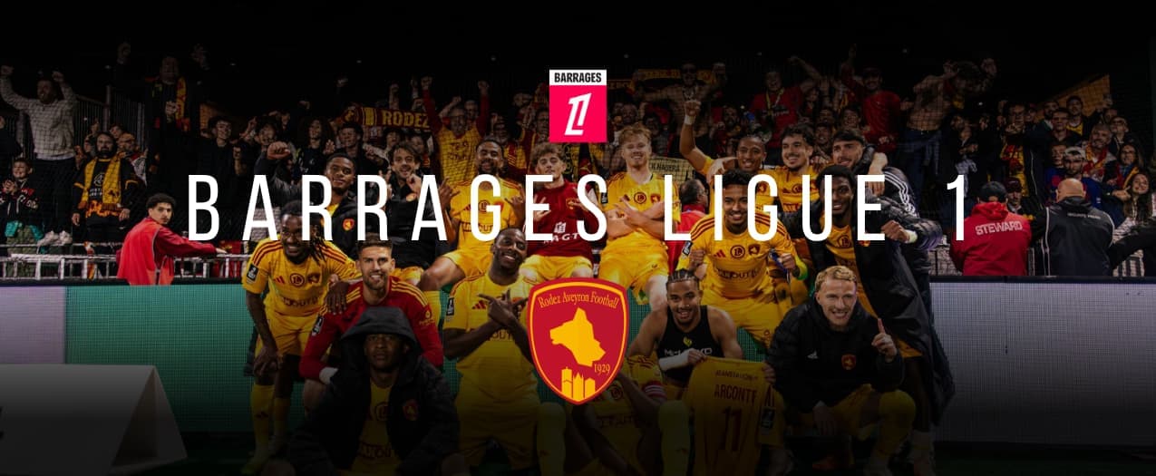 Barrages Ligue 1 : Déplacement Rodez Aveyron Football