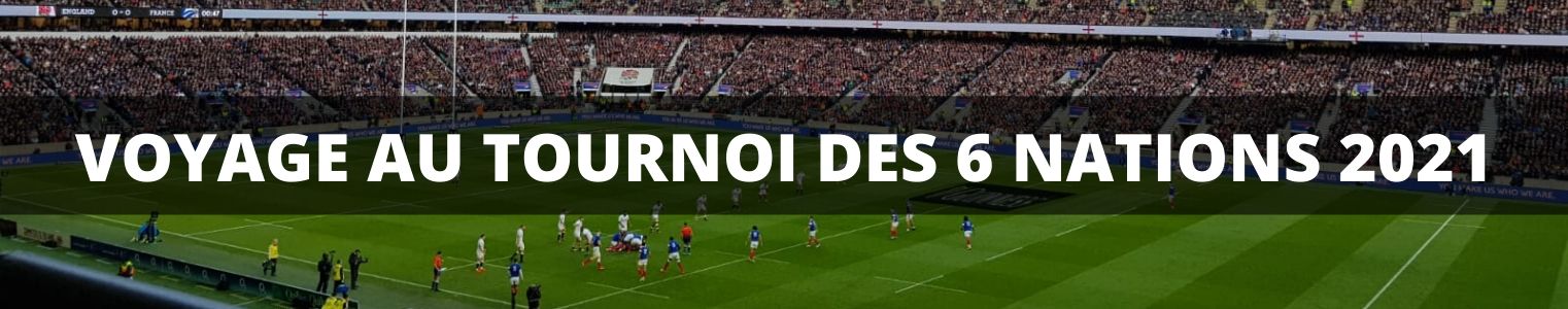 Voyage Tournoi des 6 Nations 2021